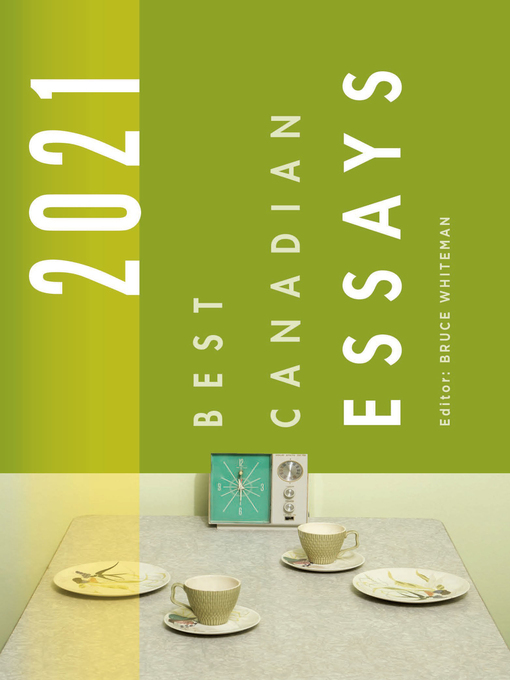 Title details for Best Canadian Essays 2021 by Bruce Whiteman - Available